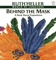 Behind the Mask: A Book About Prepositions by Ruth Heller