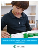 Montessori Materials: Sensorial Extensions for the Colored Cylinders Manual