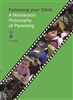 Following your Child: A Montessori Philosophy of Parenting (Video)