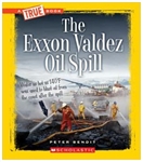 A True Book The Exxon Valdez Oil Spill